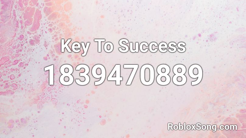 Key To Success Roblox ID