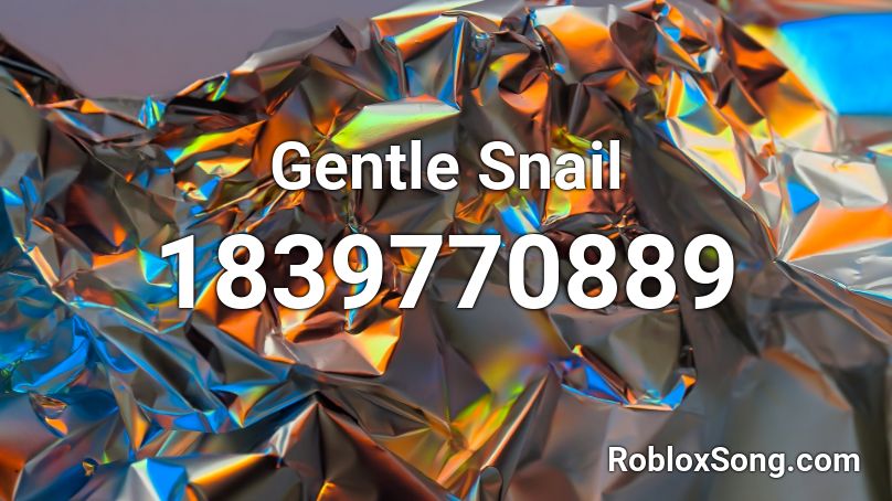 Gentle Snail Roblox ID