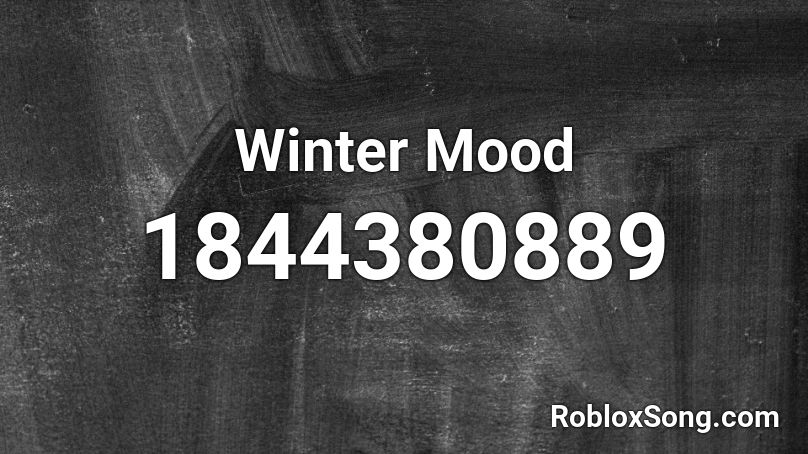 Winter Mood Roblox ID