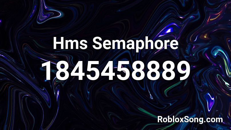 Hms Semaphore Roblox ID