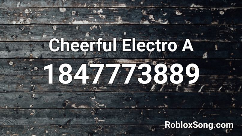 Cheerful Electro A Roblox ID