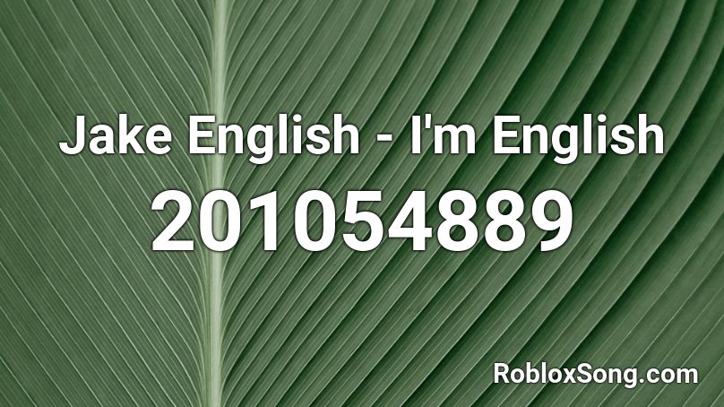 Jake English - I'm English Roblox ID