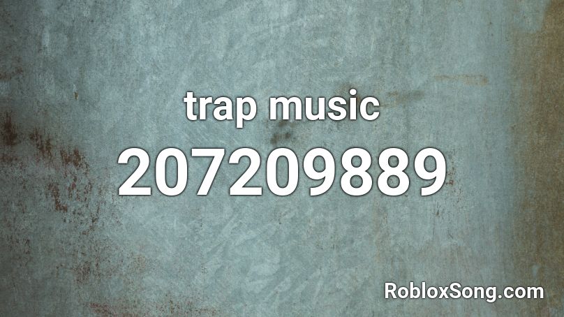 trap music Roblox ID
