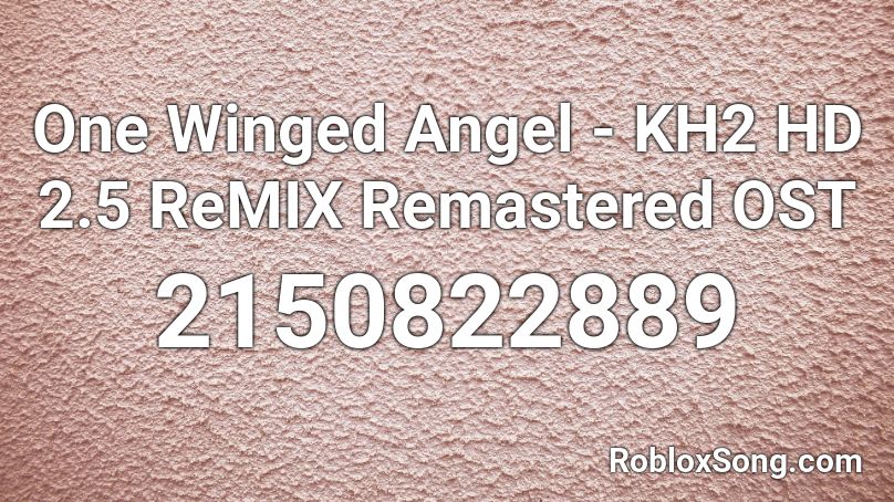 One Winged Angel - KH2 HD 2.5 ReMIX Remastered OST Roblox ID