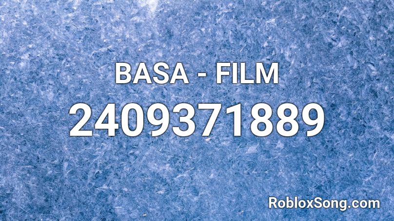 BASA - FILM Roblox ID