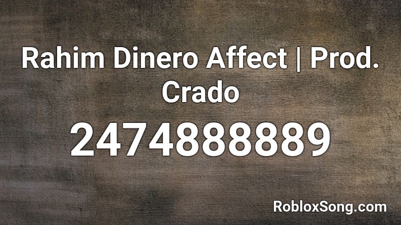 Rahim Dinero Affect | Prod. Crado Roblox ID