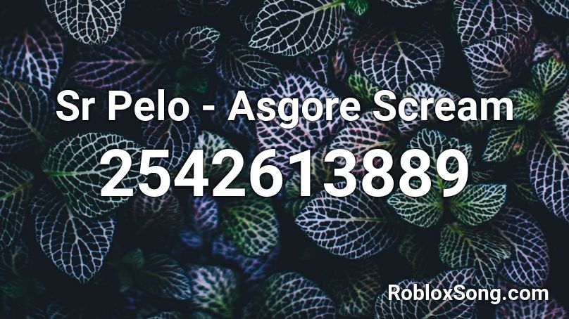 Sr Pelo - Asgore Scream Roblox ID