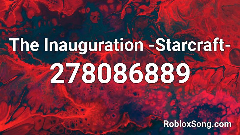 The Inauguration -Starcraft- Roblox ID