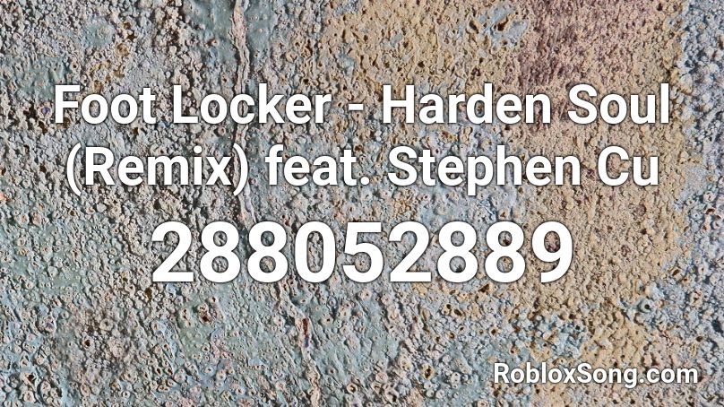 Foot Locker - Harden Soul (Remix) feat. Stephen Cu Roblox ID