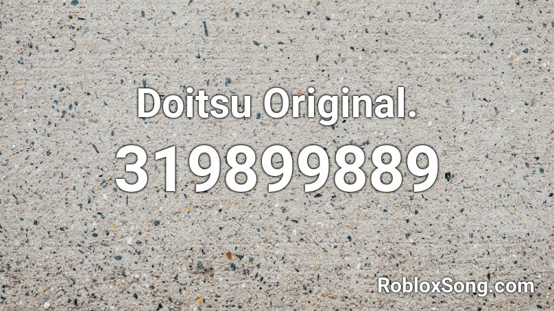 Doitsu Original. Roblox ID