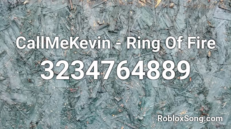 CallMeKevin - Ring Of Fire Roblox ID