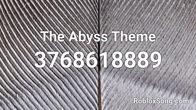 The Abyss Theme Roblox ID