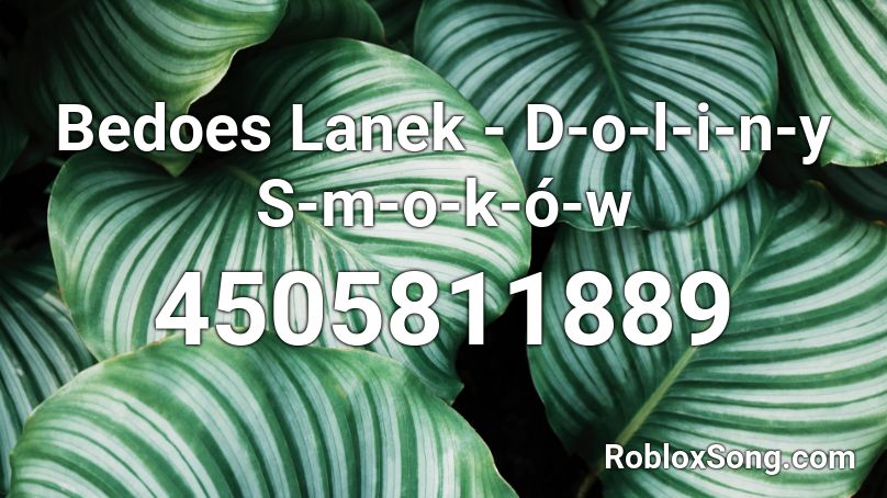 Bedoes Lanek -  Opowieści z Doliny smoków Roblox ID