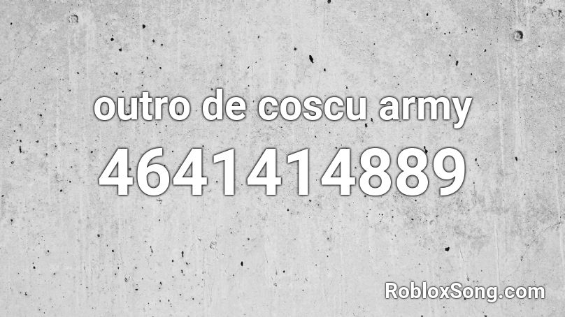 outro de coscu army Roblox ID