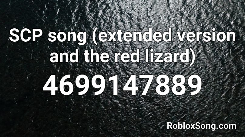 SCP song (extended version and the red lizard) Roblox ID