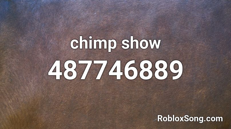chimp show Roblox ID