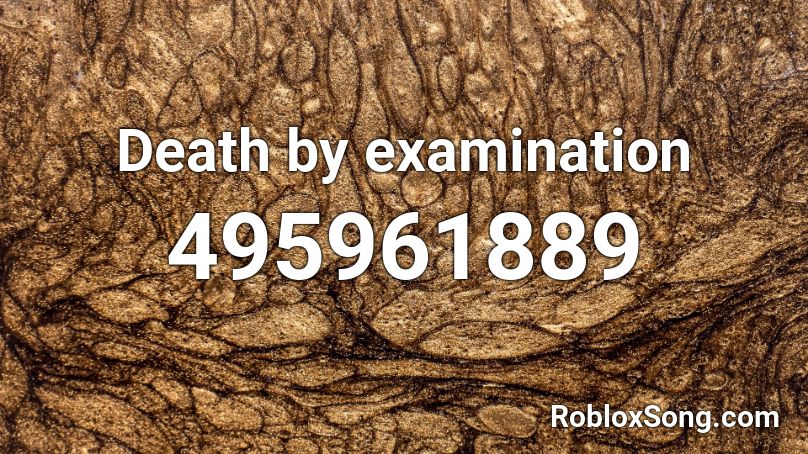 Death by examination Roblox ID