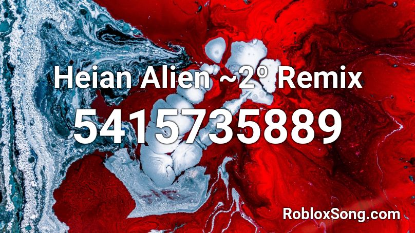 Heian Alien ~2º Remix Roblox ID