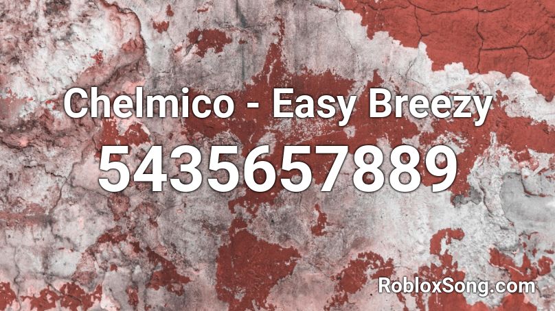 Chelmico - Easy Breezy Roblox ID