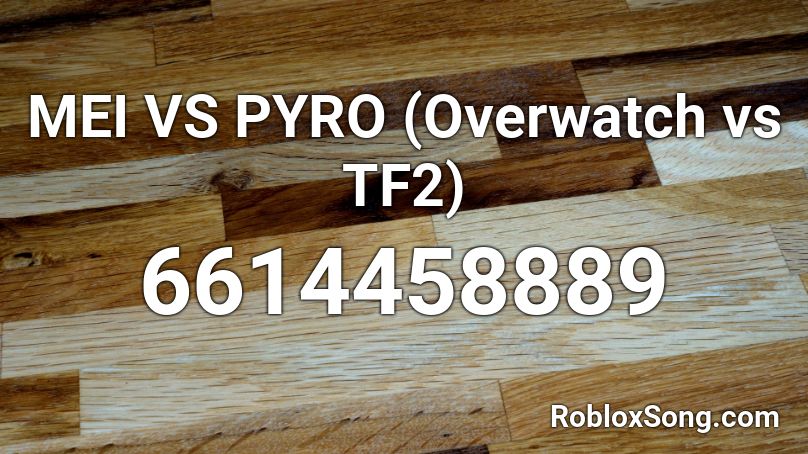 MEI VS PYRO (Overwatch vs TF2) Roblox ID