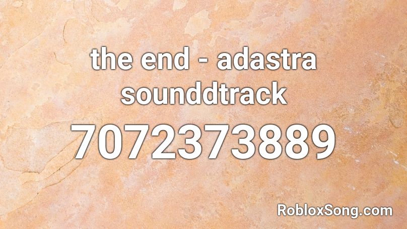 the end - adastra sounddtrack Roblox ID