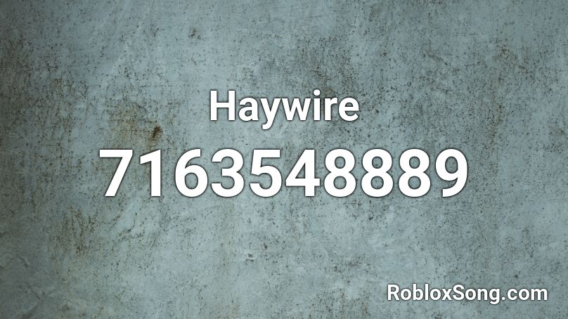 Haywire Roblox ID