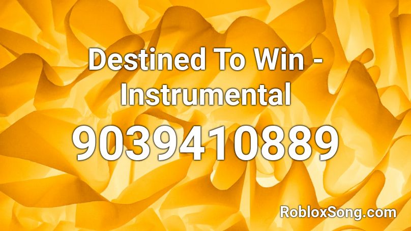 Destined To Win - Instrumental Roblox ID