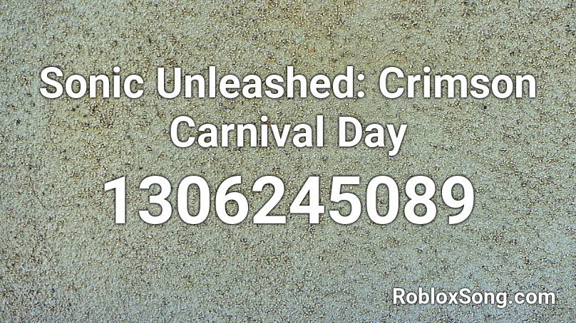 Sonic Unleashed: Crimson Carnival Day Roblox ID