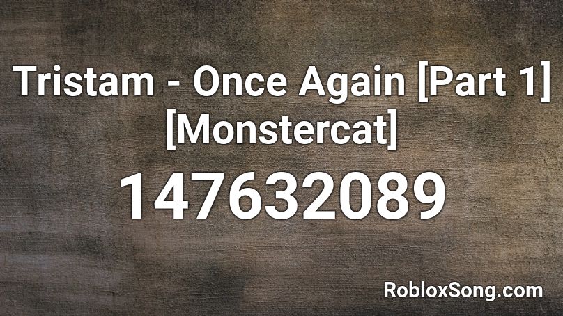 Tristam Once Again Part 1 Monstercat Roblox Id Roblox Music Codes - roblox song id monstercat tristam once again
