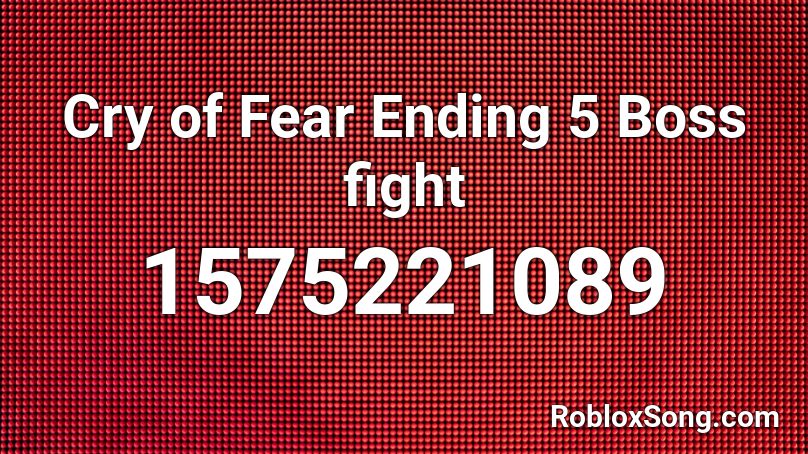 Cry of Fear Ending 5 Boss fight Roblox ID