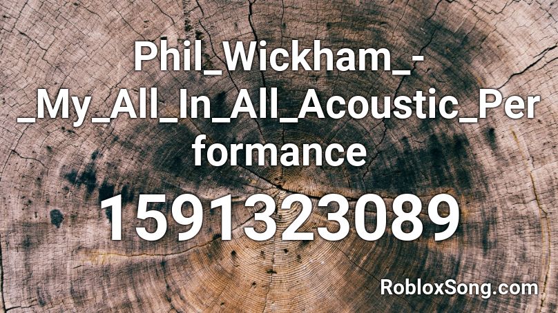 Phil_Wickham_-_My_All_In_All_Acoustic_Performance Roblox ID