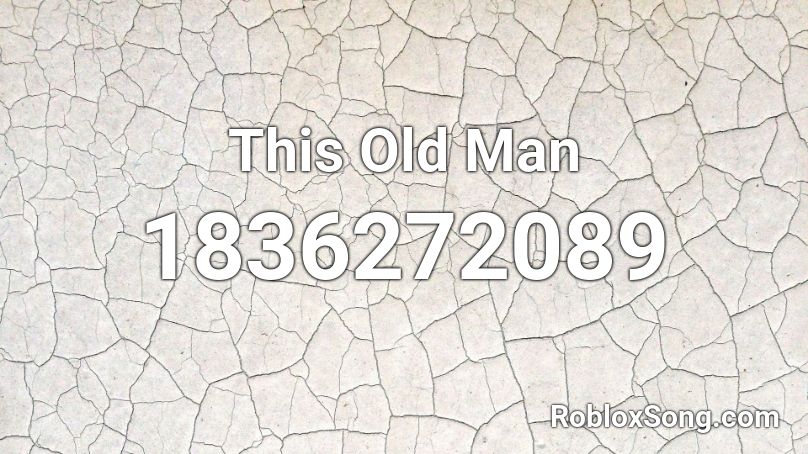 This Old Man Roblox ID