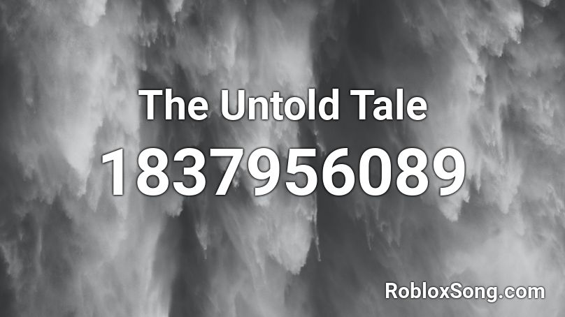 The Untold Tale Roblox ID