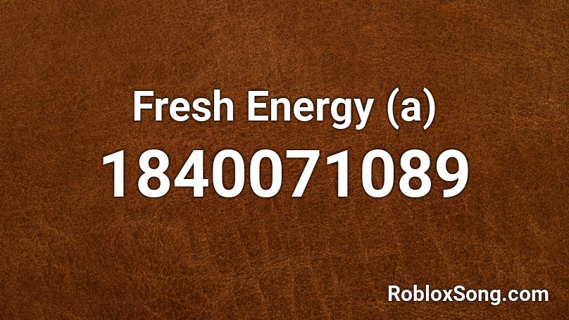 Fresh Energy (a) Roblox ID
