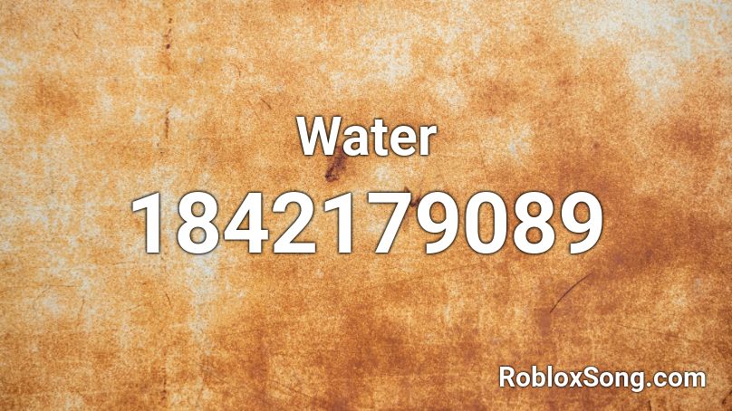 Water Roblox Id Roblox Music Codes - water song roblox id