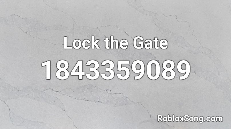 Lock the Gate Roblox ID