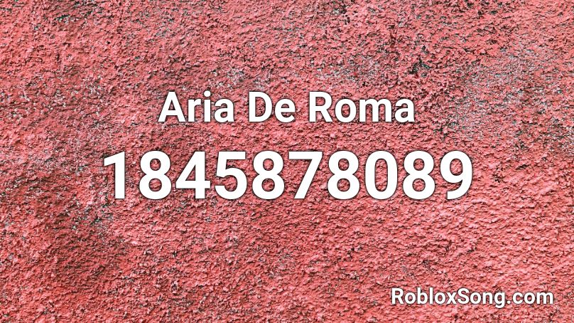 Aria De Roma Roblox ID