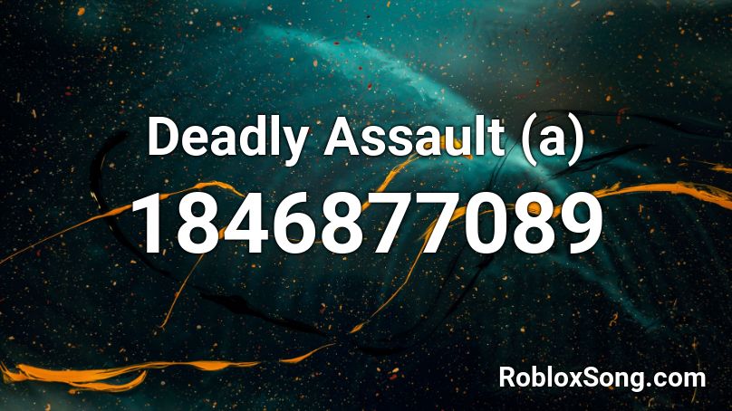 Deadly Assault (a) Roblox ID