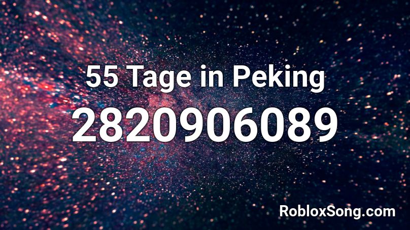 55 Tage in Peking Roblox ID