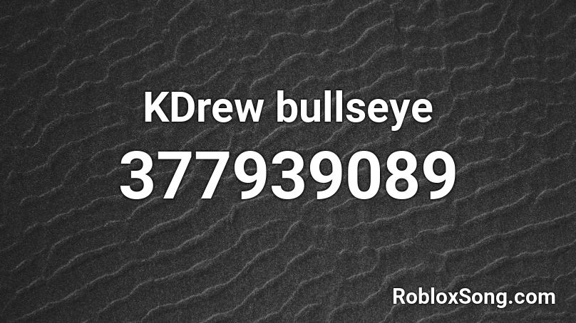 KDrew bullseye Roblox ID