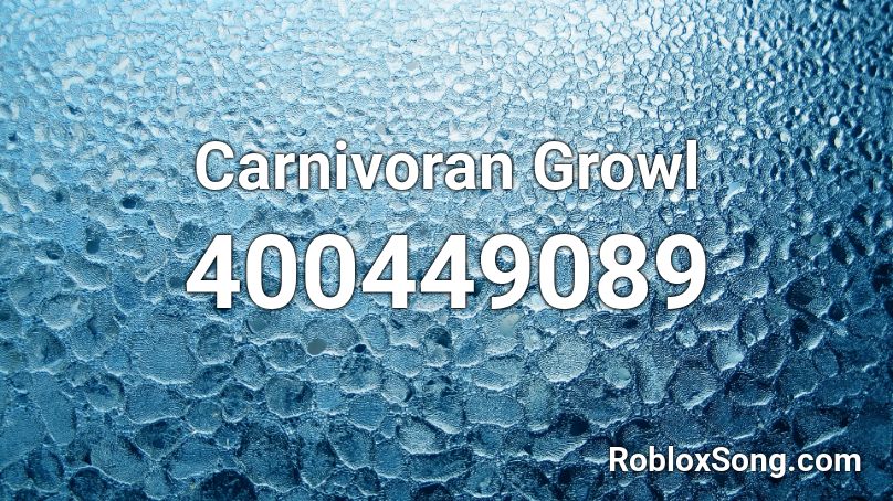 Carnivoran Growl Roblox ID