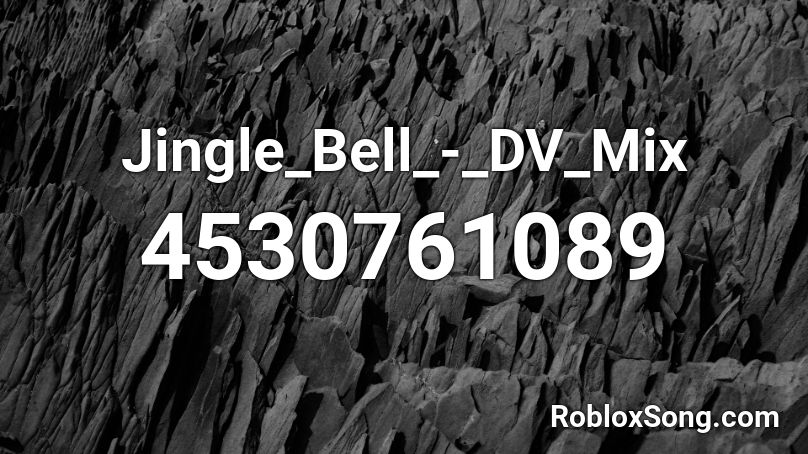 Jingle_Bell_-_DV_Mix Roblox ID
