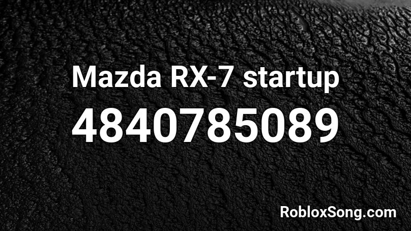 Mazda RX-7 startup Roblox ID