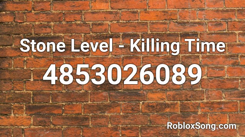 Stone Level - Killing Time Roblox ID