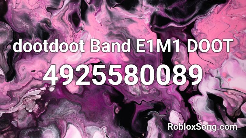 dootdoot Band E1M1 DOOT Roblox ID