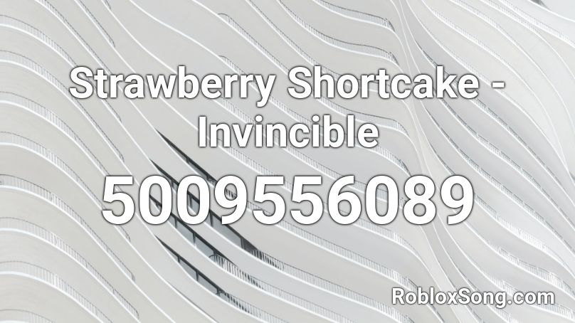Strawberry Shortcake Invincible Roblox Id Roblox Music Codes - strawberry shortcake roblox id code