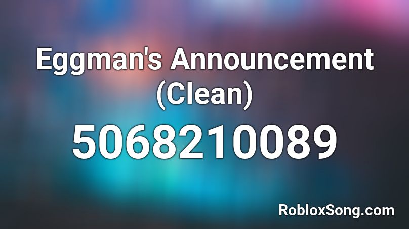 Eggman's Announcement (Clean) Roblox ID