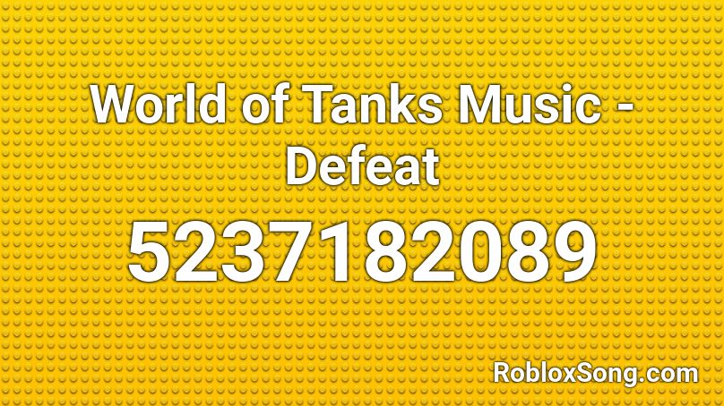 World of Tanks Music - Defeat Roblox ID