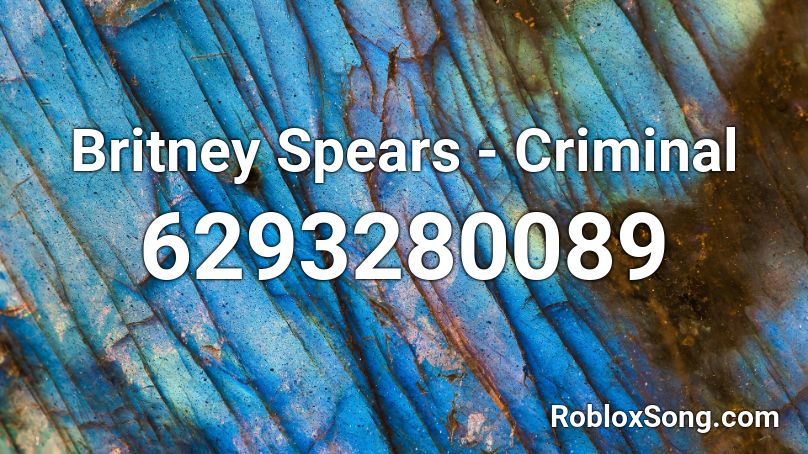 Britney Spears - Criminal Roblox ID