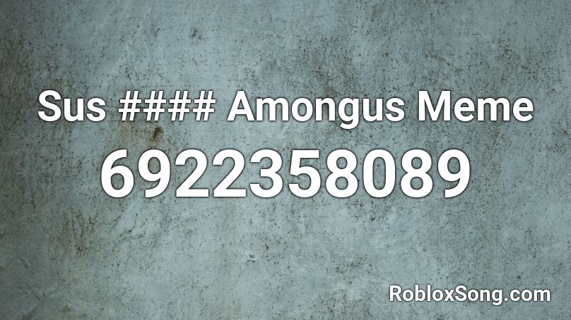 Sus #### Amongus Meme Roblox ID - Roblox music codes